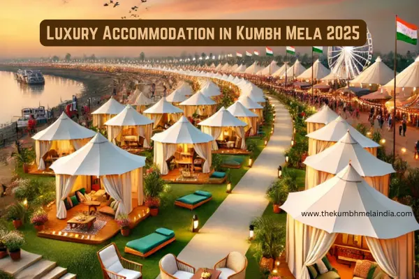 Luxury Accommodation in Kumbh Mela 2025